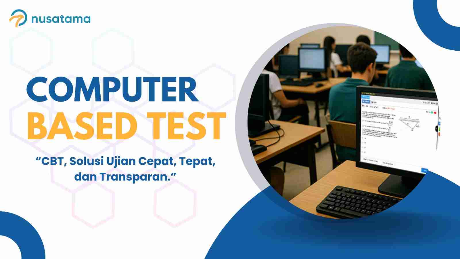 Computer Based Test (CBT): Solusi Ujian Digital yang Efisien, Aman, dan Modern